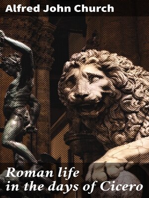 cover image of Roman life in the days of Cicero